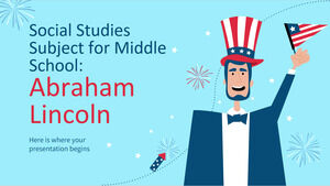 Materia de estudios sociales para la escuela secundaria: Abraham Lincoln