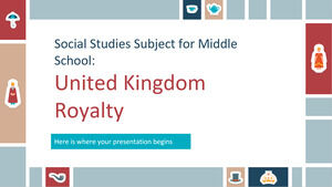 Social Studies Subject for Middle School: United Kingdom Royalty