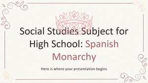 วิชาสังคมศึกษาสำหรับโรงเรียนมัธยม: ระบอบกษัตริย์ของสเปน