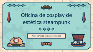 Atelier Cosplay Esthétique Steampunk