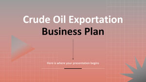 Crude Oil Exportation Business Plan