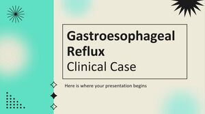 Gastroesophageal Reflux Clinical Case