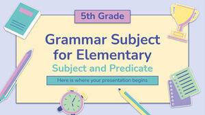Sujet de grammaire pour l'élémentaire - 5e année : sujet et prédicat