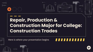 Reparații, producție și construcții Major pentru colegiu: meserii în construcții