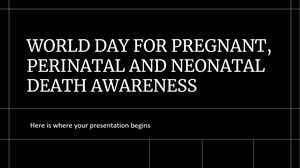 Hari Dunia untuk Kesadaran Kematian Hamil, Perinatal dan Neonatal