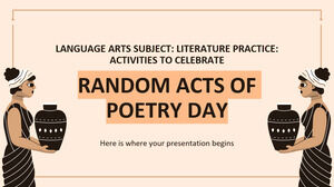 Arti linguistiche Oggetto: pratica della letteratura - Attività per celebrare la giornata degli atti casuali di poesia