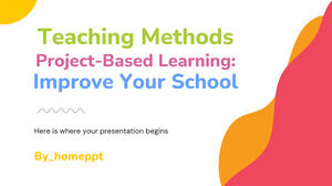 Métodos de enseñanza - Aprendizaje basado en proyectos: mejora tu escuela