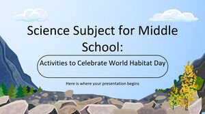 Subiect de știință pentru gimnaziu: activități pentru a sărbători Ziua Mondială a Habitatului