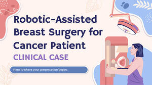 Chirurgie mammaire assistée par robot pour les patientes cancéreuses - Cas clinique