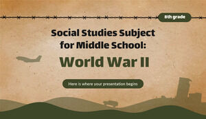 Social Studies Subject for Middle School - 8th Grade: World War II