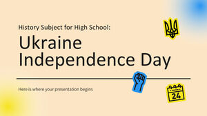 History Subject for High School: Ukraine Independence Day