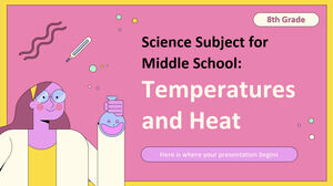 วิชาวิทยาศาสตร์สำหรับชั้นมัธยมต้น - ชั้นประถมศึกษาปีที่ 8: อุณหภูมิและความร้อน