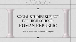 Materia de Estudios Sociales para la Escuela Secundaria: República Romana