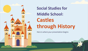 Estudios Sociales para la Escuela Intermedia: Castillos a través de la Historia