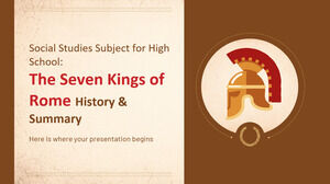 Social Studies Subject for High School: The Seven Kings of Rome - History & Summary