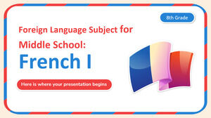 วิชาภาษาต่างประเทศสำหรับมัธยมต้น - เกรด 8: ภาษาฝรั่งเศส I