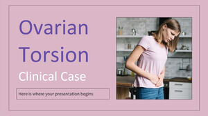 Ovarian Torsion Clinical Case