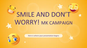 Lächeln Sie und machen Sie sich keine Sorgen, MK-Kampagne