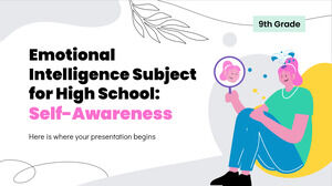 Emotional Intelligence Subject for High School - 9th Grade: Self-Awareness
