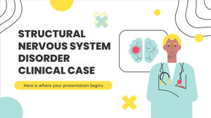 Structural Nervous System Disorder Clinical Case