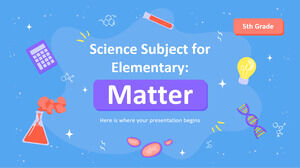 Научный предмет для начальной школы – 5-й класс: Материя