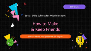 중학교 - 6학년 사회 기술 과목: 친구를 사귀고 유지하는 방법
