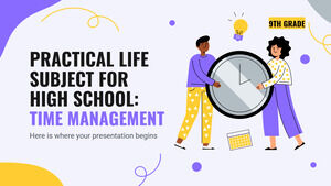 Практический жизненный предмет для средней школы – 9 класс: тайм-менеджмент