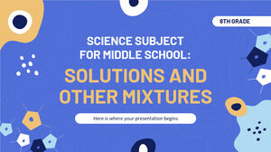 Subiectă de știință pentru gimnaziu - clasa a VIII-a: soluții și alte amestecuri