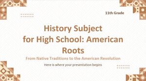Предмет «История» для средней школы – 11 класс: Американские корни – от местных традиций до американской революции