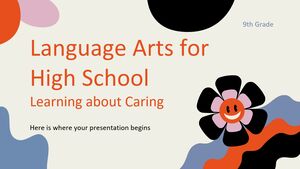 فنون اللغة للمدرسة الثانوية - الصف التاسع: التعلم عن الرعاية