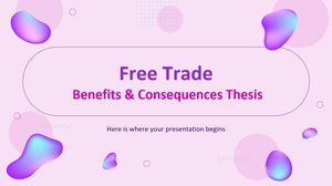 Free Trade: Benefits and Consequences Thesis
