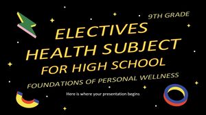 HS Electives Health Subject for High School - 9th Grade: Foundations of Personal Wellness
