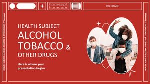 Предмет «Здоровье» для средней школы – 9 класс: алкоголь, табак и другие наркотики