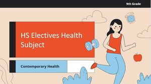 HS Electives Health Subject - 9th Grade: Contemporary Health